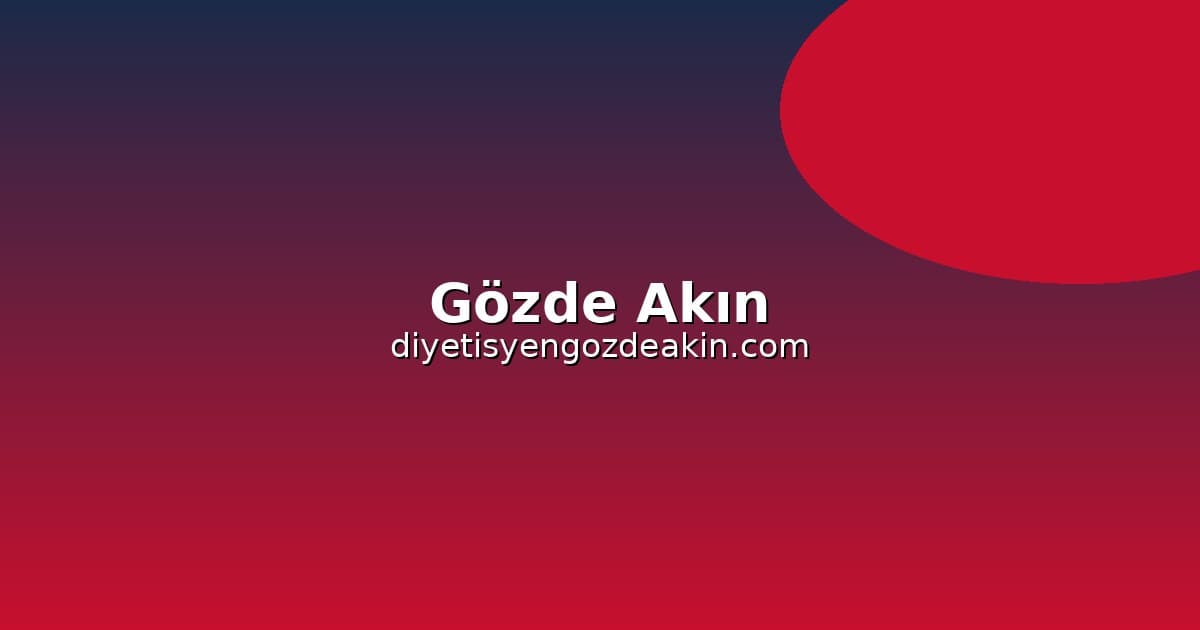 Uzman Diyetisyen & Psikolog — Gözde Akın Özel Klinik